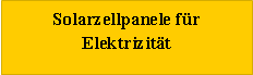 Tekstvak: Solarzellpanele frElektrizitt